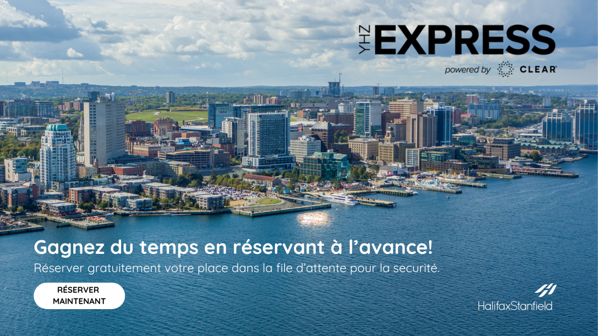 Une photo du « YHZ Express (powered by Clear) » qui montre le front de mer d'Halifax avec le message « Gagnez du temps en réservant à l'avance ! Réservez gratuitement votre place dans la file d'attente pour la sécurité. Réservez maintenant. »